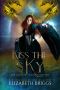 [Her Elemental Dragons 02] • Kiss the Sky · A Reverse Harem Dragon Fantasy (Her Elemental Dragons Book 2)